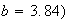 $b=3.84)$