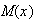 $M(x)$