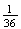 $\frac {1}{36}$