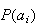 $P(a_{i})$