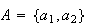 $A=\{a_{1},a_{2}\}$
