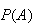 $P(A)$