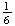 $\frac{1}{6}$