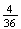 $\frac{4}{36}$