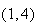 $(1,4)$
