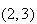 $(2,3)$