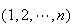 $(1,2,\cdots,n)$