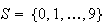 $S=\{0,1,\dots,9\}$
