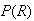 $P(R)$
