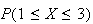 $P(1\leq X\leq3)$