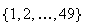 $\{1,2,\dots,49\}$