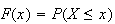 $F(x)=P(X\leq x)$