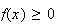 $f(x)\geq0$