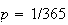 $p=1/365$