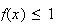 $f(x)\leq1$