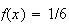 $f(x)=1/6$