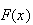 $F(x)$