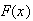 $F(x)$