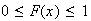 $0\leq F(x)\leq1$