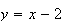 $y=x-2$