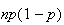 $np(1-p)$