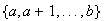 $\{a,a+1,...,b\}$